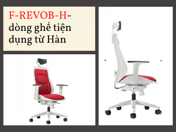 Ghế giám đốc vip F-REVOB-H – mẫu ghế tiện dụng đến từ Hàn Quốc