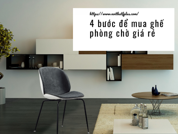 4 bước để mua ghế phòng chờ giá rẻ đảm bảo chất lượng