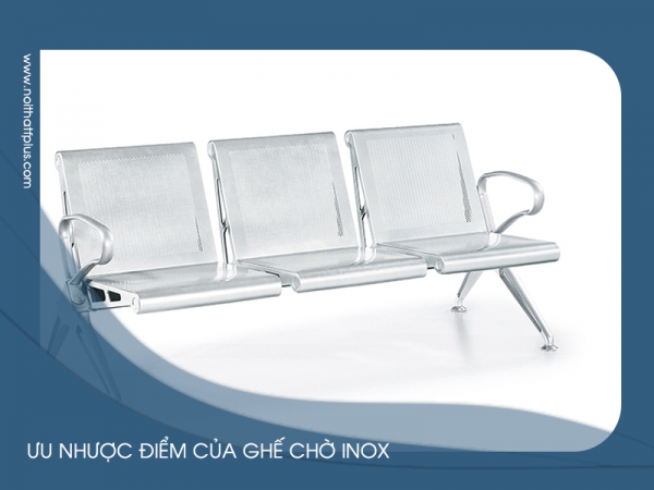 Ghế phòng chờ inox có ưu - nhược điểm gì?