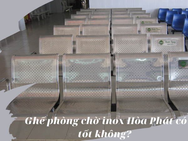Giải đáp thắc mắc về ghế phòng chờ inox Hòa Phát