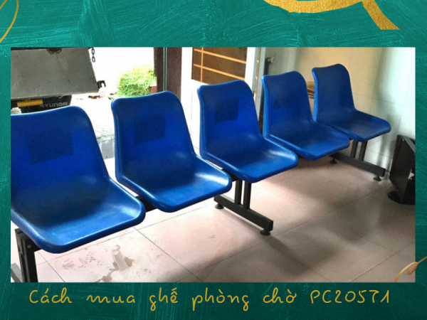 Hướng dẫn mua ghế phòng chờ PC205T1 nhanh chóng, đơn giản