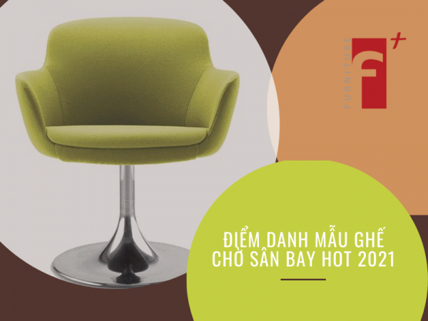 Những mẫu ghế phòng chờ sân bay hot trong năm 2021