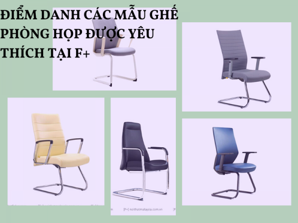 Những mẫu ghế phòng họp đang được yêu thích của Nội thất F plus