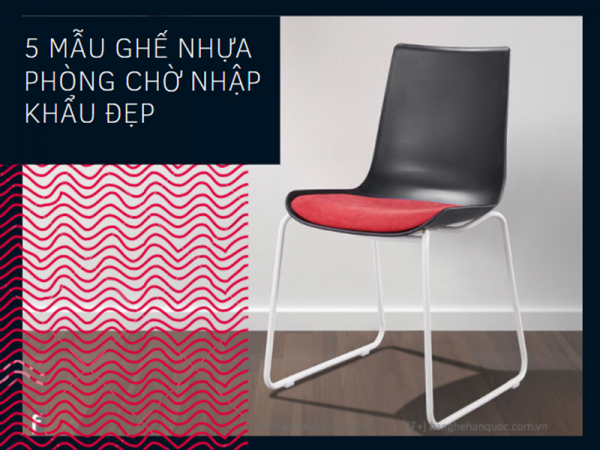 Top 5 mẫu ghế nhựa phòng chờ nhập khẩu đẹp, bền bỉ