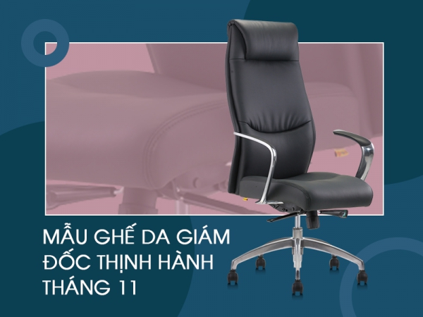 Top ghế giám đốc bọc da thịnh hành trong tháng 11