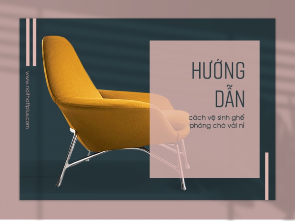 Tư vấn cách vệ sinh ghế chờ vải nỉ