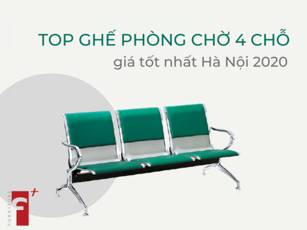Top ghế phòng chờ 4 chỗ giá tốt nhất hà nội 2020