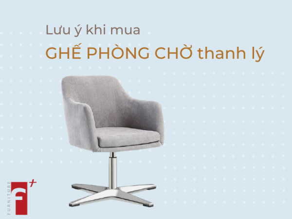 Lưu ý khi mua ghế phòng chờ thanh lý cho văn phòng
