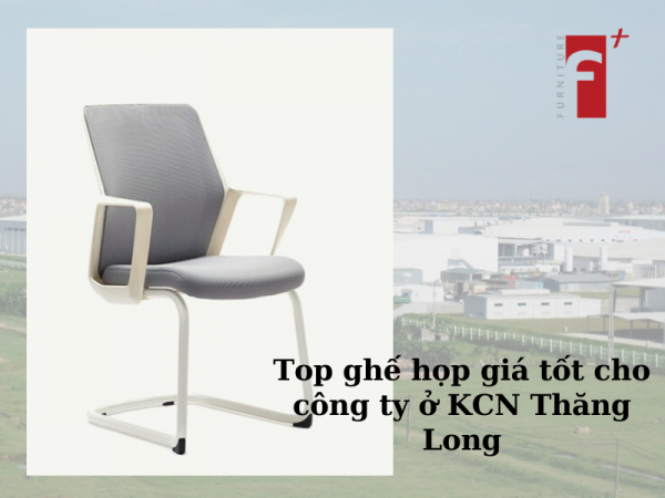 15+ mẫu ghế phòng họp giá tốt cho công ty ở KCN Thăng Long