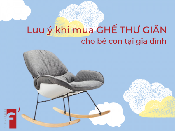 Lưu ý khi mua ghế thư giãn cho bé con tại gia đình