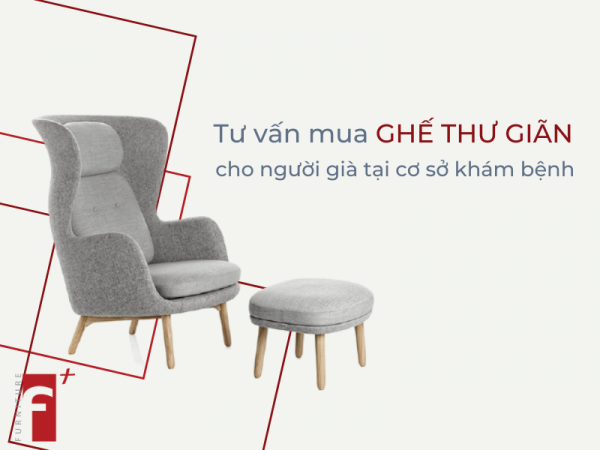 Tư vấn mua ghế thư giãn cho người già tại cơ sở khám bệnh