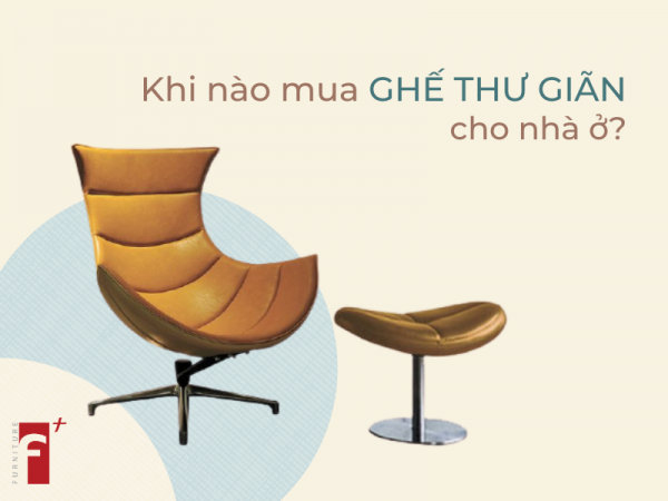 Khi nào cần mua ghế thư giãn cho nhà ở?