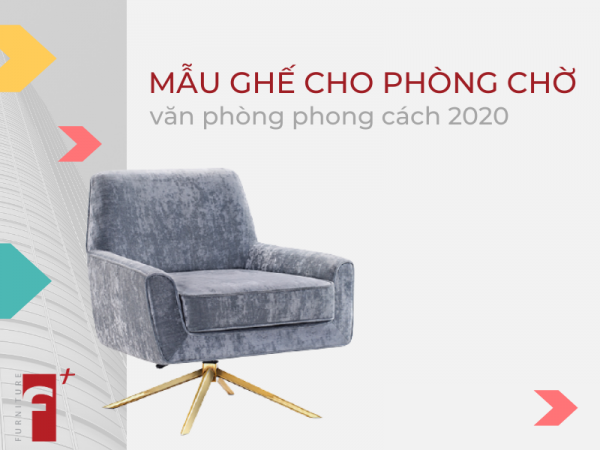 Các mẫu ghế cho phòng chờ văn phòng phong cách 2020