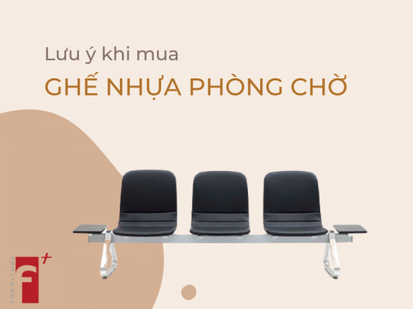Lưu ý khi mua ghế nhựa phòng chờ sử dụng bền đẹp