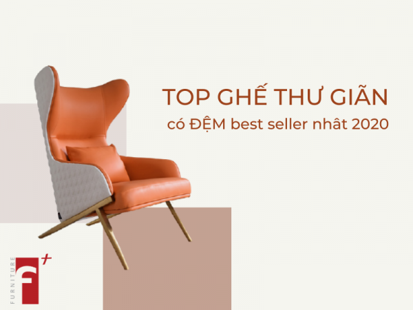 Top ghế thư giãn có đệm best seller năm 2020