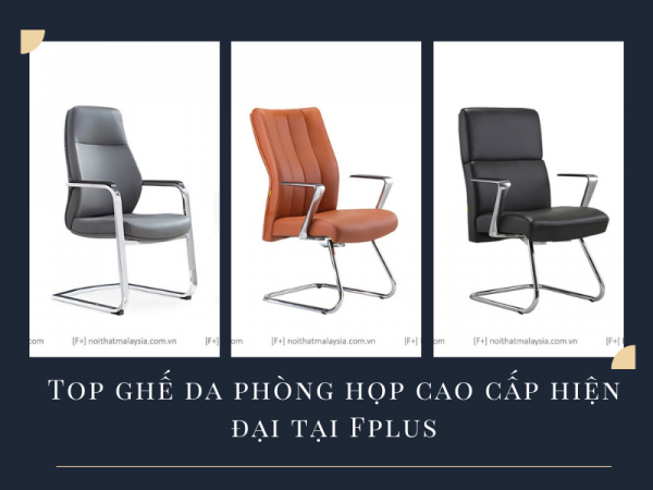 3 mẫu ghế da phòng họp cao cấp đẹp hiện đại của F+