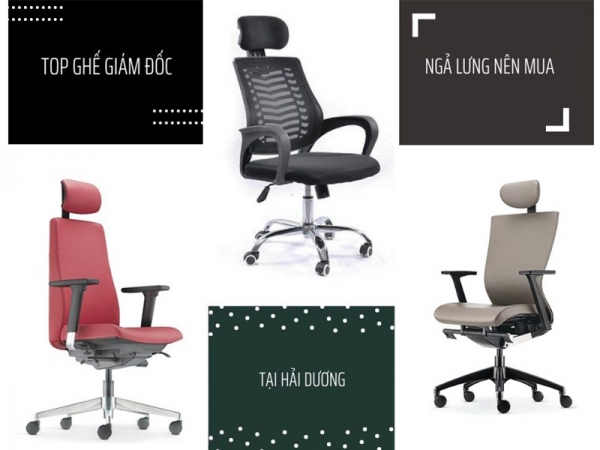 3 mẫu ghế giám đốc ngả lưng mà bạn nên mua tại Hải Dương