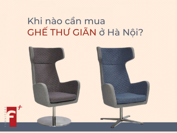 Khi nào cần mua ghế thư giãn ở hà nội?