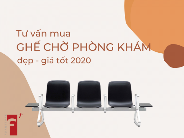Tư vấn mua ghế chờ phòng khám đẹp, giá tốt 2020