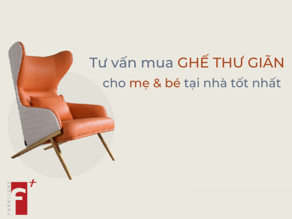 Tư vấn mua ghế thư giãn cho mẹ và bé tại nhà chuẩn nhất