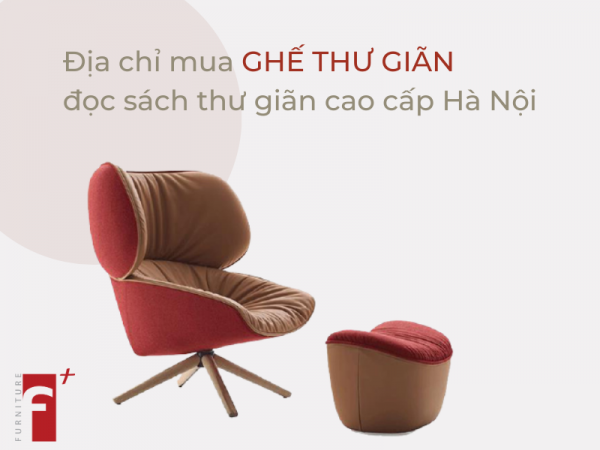 Cần mua ghế đọc sách thư giãn cao cấp thì đến đâu?
