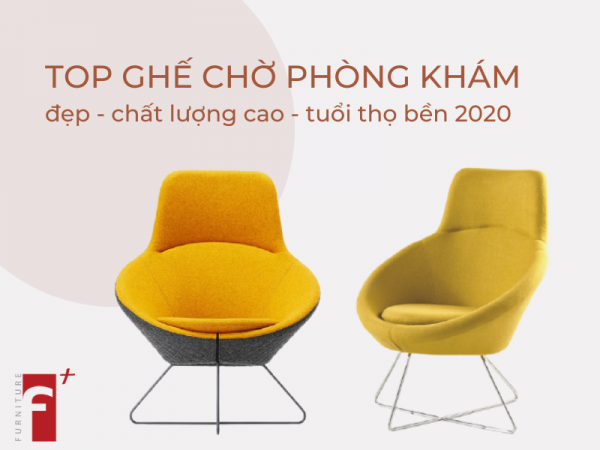 Top ghế chờ phòng khám đẹp, chất lượng cao, tuổi thọ bền 2020