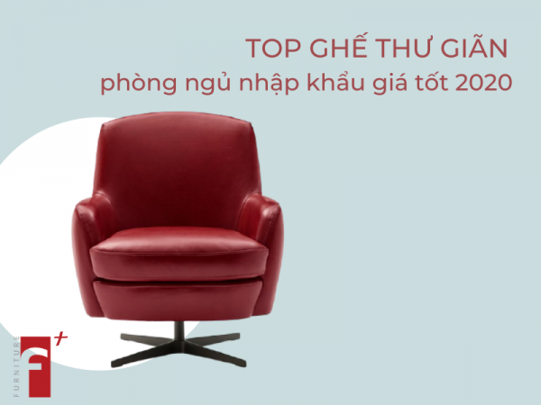 Top ghế thư giãn phòng ngủ nhập khẩu gía tốt 2020