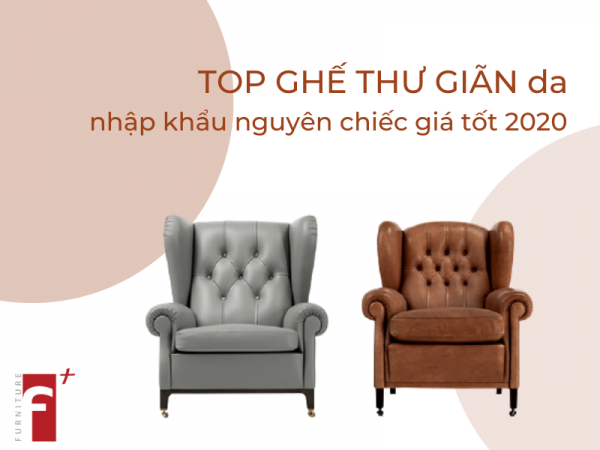 Top ghế thư giãn da nhập khẩu nguyên chiếc giá tốt 2020