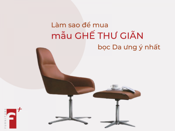 Làm sao để mua được ghế thư giãn da ưng ý nhất?
