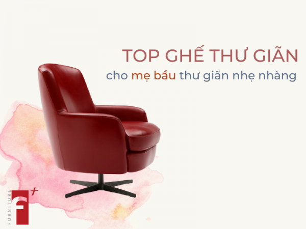 Top ghế thư giãn cho mẹ bầu thư giãn nhẹ nhàng