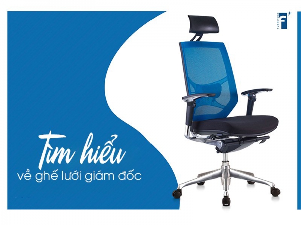 Có gì đặc biệt ở ghế giám đốc lưng lưới?