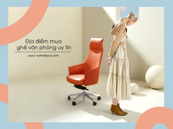 Mua ghế văn phòng cao cấp ở đâu