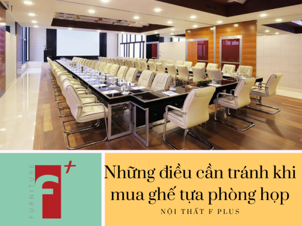 Đừng mua ghế tựa phòng họp nếu chưa biết những điều này