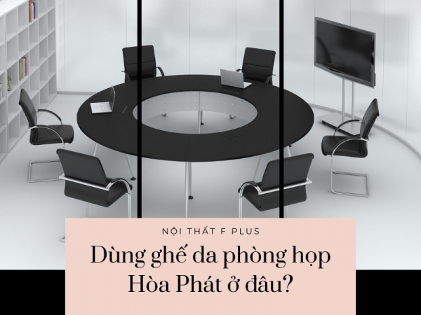 Ghế da phòng họp Hòa Phát được sử dụng ở những đâu?