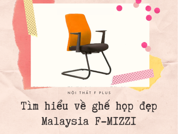 Ghế phòng họp đẹp nhập khẩu Malaysia F-MIZZI