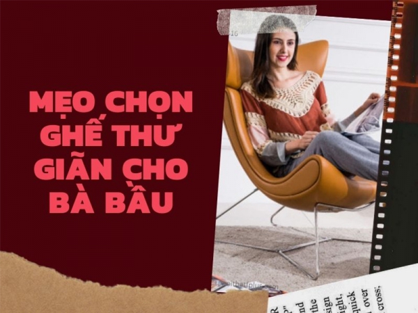 Kinh nghiệm chọn ghế thư giãn cho mẹ bầu