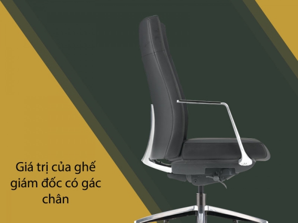 Điều gì tạo nên giá trị của ghế giám đốc ngả lưng có gác chân