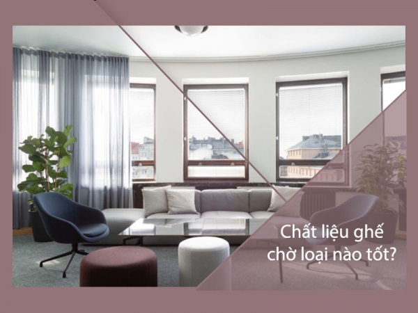 Ghế phòng chờ chất liệu nào tốt?