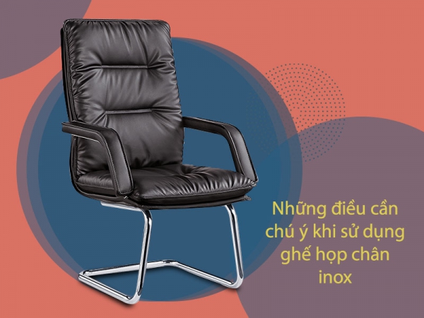Lưu ý khi sử dụng ghế phòng họp chân inox
