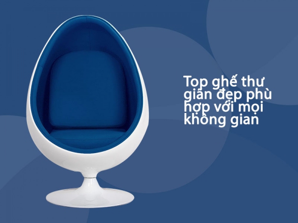 Mẫu ghế thư giãn đẹp cho mọi không gian