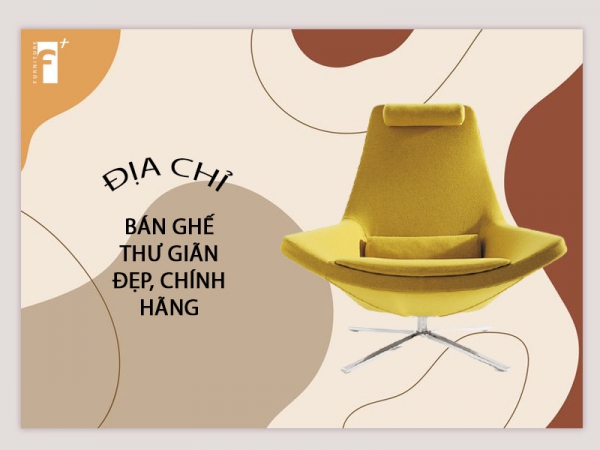 Mua ghế thư giãn đẹp, chính hãng ở đâu tại Hà Nội?