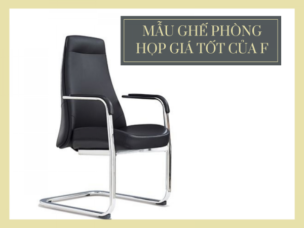 Những mẫu ghế phòng họp giá tốt, chất lượng cao của F+