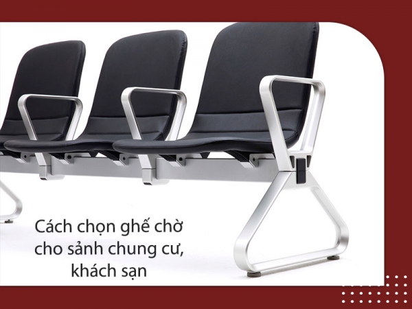 Tư vấn chọn ghế phòng chờ phù hợp với sảnh chung cư, khách sạn