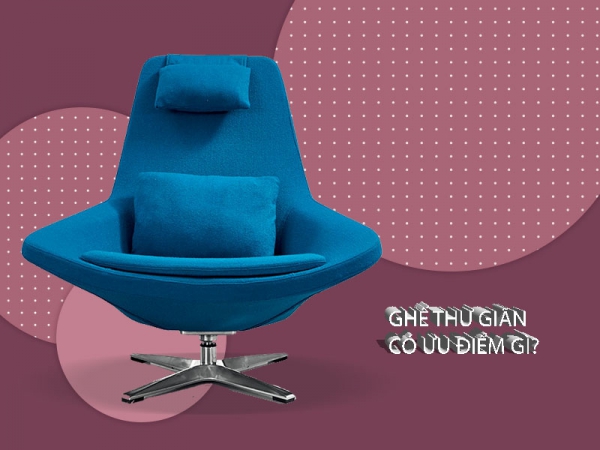 Ưu điểm của ghế thư giãn bạn cần biết
