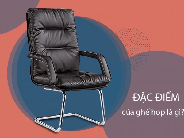 Đặc điểm của ghế phòng họp