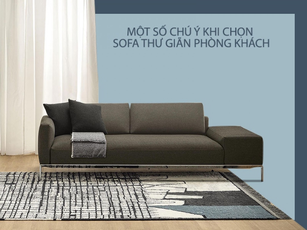 Những lưu ý khi chọn ghế sofa thư giãn phòng khách