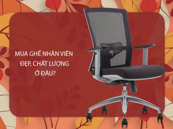Địa chỉ mua ghế xoay nhân viên đẹp, chất lượng