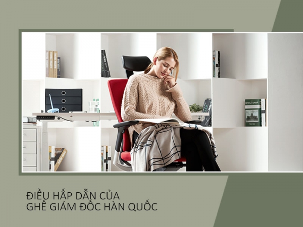 Điều làm nên hấp dẫn của ghế giám đốc Hàn Quốc