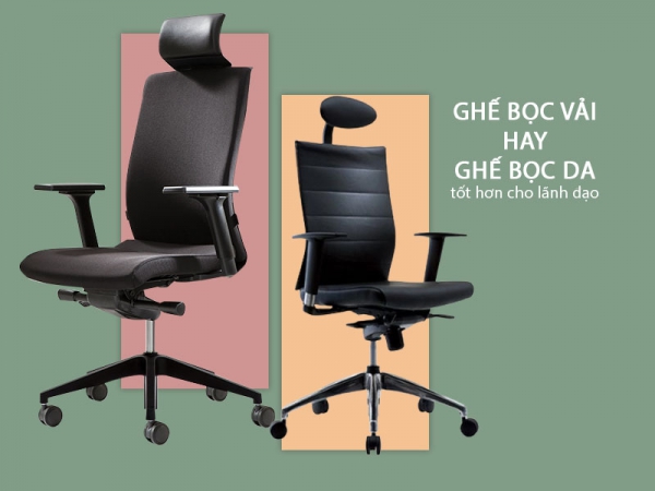 Nên chọn ghế giám đốc bọc da hay bọc vải